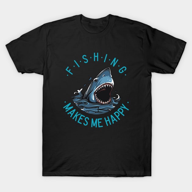 Fishing Makes Me Happy T-Shirt by MONMON-75